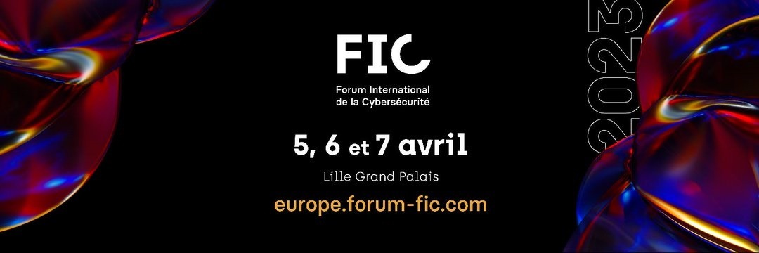 Forum International de la Cybersécurité (FIC) du 5 au 7 avril 2023