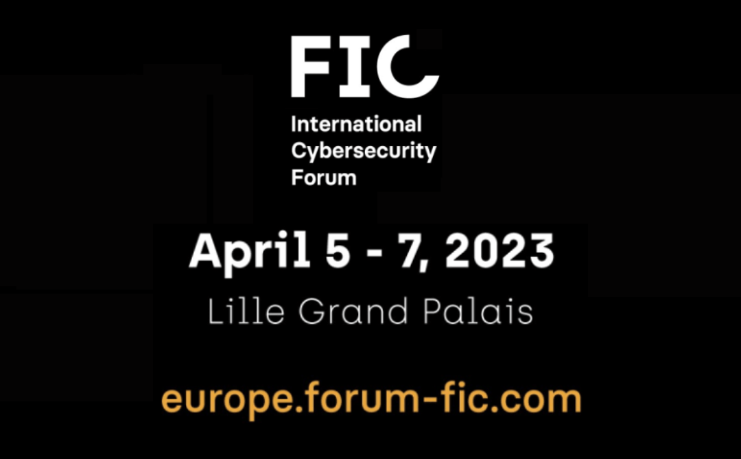 International Cybersecurity Forum (FIC) from April 5 to 7, 2023